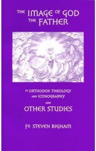 Image of God the Father in Orthodox Iconography and Other Studies, Paperback / softback Book