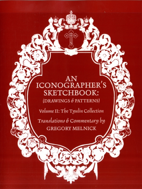 An Iconographer's Sketchbook : Drawings and Patterns The Tylilin Collection v. 2, Paperback / softback Book