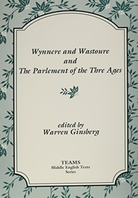 Wynnere and Wastoure and The Parlement of the Thre Ages, Paperback / softback Book