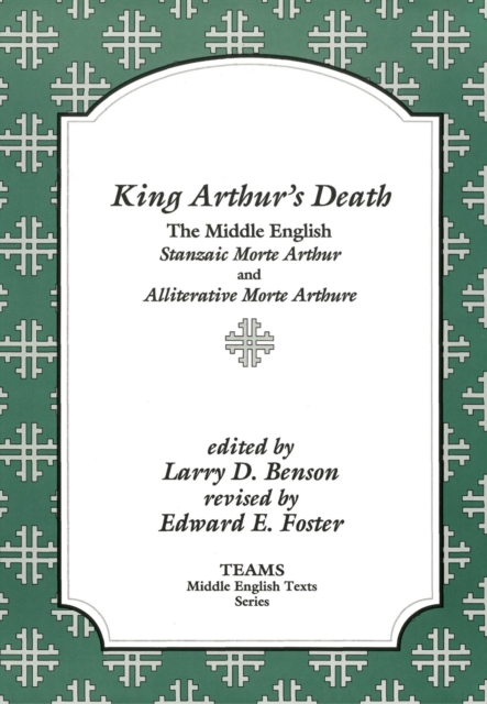 King Arthur's Death : The Middle English Stanzaic Morte Arthur and Alliterative Morte Arthure, Paperback / softback Book