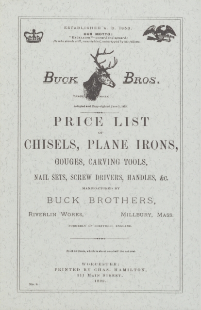 Buck Brothers Price List of Chisels, Plane Irons, Gouges, Carving Tools, Nail Sets, Screw Drivers, Handles, & c., Paperback / softback Book