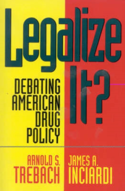 Legalize it? : Debating American Drug Policy, Paperback / softback Book