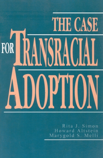 The Case for Transracial Adoption, Paperback / softback Book