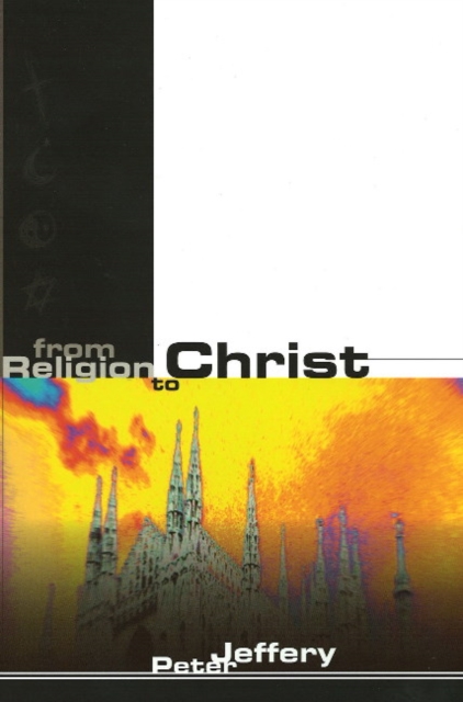 From Religion to Christ, Paperback / softback Book