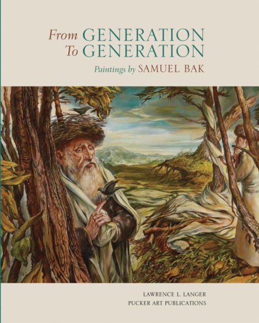 From Generation to Generation : Paintings by Samuel Bak, Hardback Book