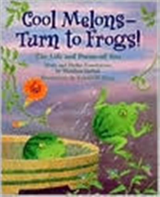 Cool Melons - Turn to Frogs : The Life and Poems of Issa, Hardback Book