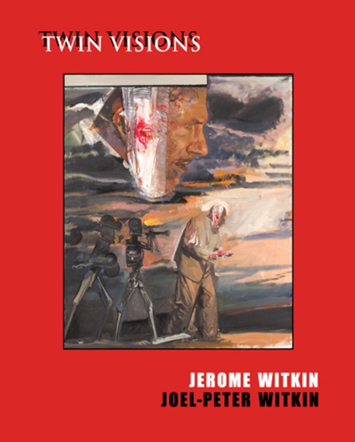 Jerome Witkin & Joel-Peter Witkin: Twin Visions, Paperback / softback Book