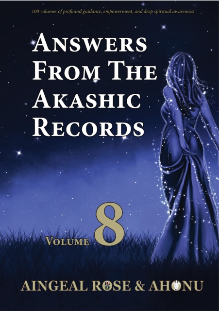 Answers From The Akashic Records Vol 8 : Practical Spirituality for a Changing World, EPUB eBook