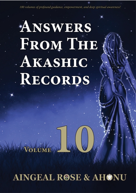 Answers From The Akashic Records Vol 10 : Practical Spirituality for a Changing World, EPUB eBook