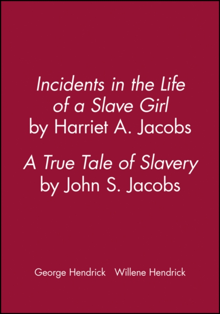 Incidents in the Life of a Slave Girl, by Harriet A. Jacobs; A True Tale of Slavery, by John S. Jacobs, Paperback / softback Book