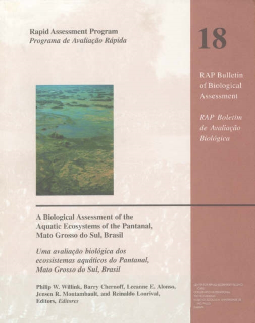 A Biological Assessment of the Aquatic Ecosystems of the Pantanal, Mato Grosso do Sul, Brasil, Paperback / softback Book