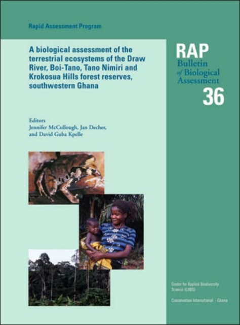 A Biological Assessment of the Terrestrial Ecosystems of the Draw River, Boi-Tano, Tano Nimiri and Krokosua Hills Forest Reserves, Southwestern Ghana, Paperback / softback Book