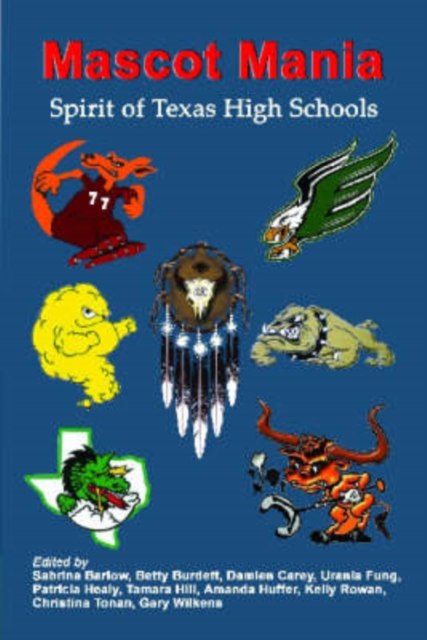 Mascot Mania : Spirit of Texas High Schools, Paperback / softback Book