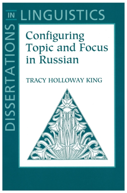 Configuring Topic and Focus in Russian, Paperback Book