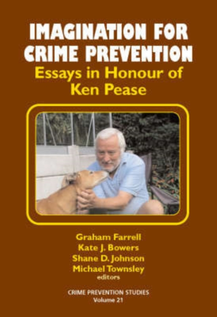 Imagination for Crime Prevention : Essays in Honour of Ken Pease, Paperback / softback Book