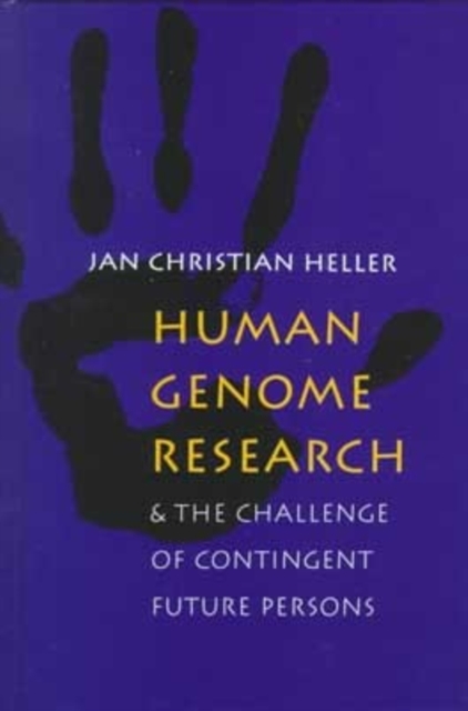 Human Genome Research: : And the Challenge of Contingent Future Persons, Hardback Book