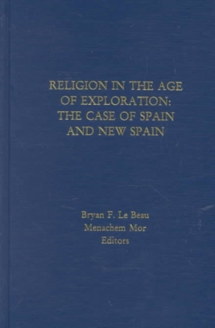Religion in the Age of Exploration: : The Case of New Spain., Hardback Book