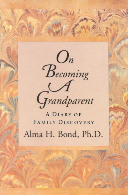 On Becoming a Grandparent : A Diary of Family Discovery, Hardback Book