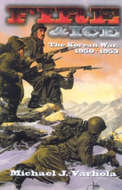 Fire And Ice : The Korean War 1950- 53, Paperback / softback Book