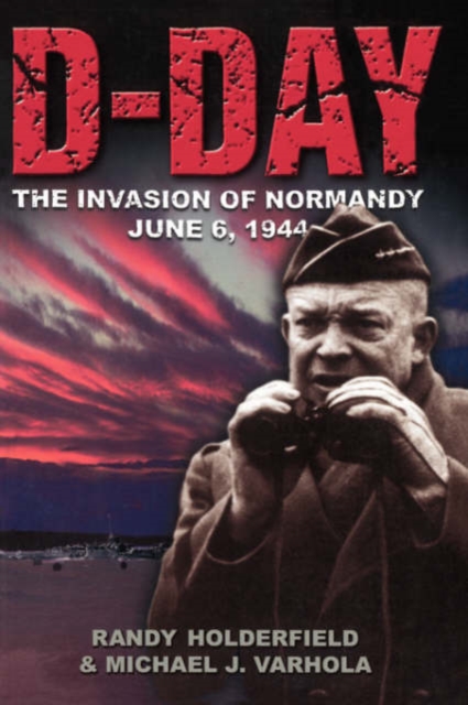D-day : The Invasion Of Normandy, June 6, 1944, Paperback / softback Book