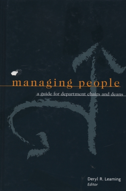 Managing People : A Guide for Department Chairs and Deans, Hardback Book