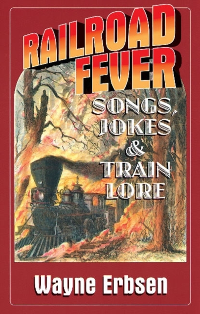 Railroad Fever - Songs, Jokes & Train Lore, Book Book