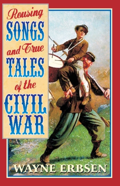 Rousing Songs & True Tales of the Civil War, Paperback / softback Book