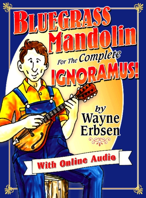 Bluegrass Mandolin For The Complete Ignoramus!, Undefined Book