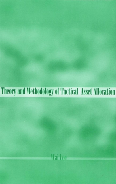 Theory and Methodology of Tactical Asset Allocation, Hardback Book