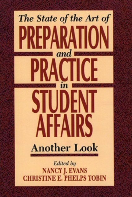 State of the Art of Preparation and Practice in Student Affairs : Another Look, Hardback Book