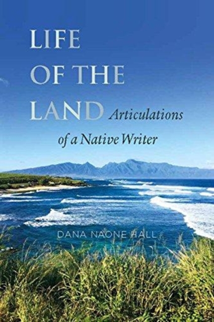 Life of the Land : Articulations of a Native Writer, Paperback / softback Book