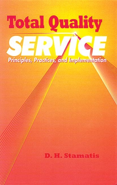 Total Quality Service : Principles, Practices, and Implementation, Hardback Book