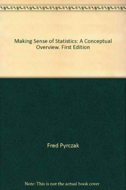 Making Sense of Statistics : A Conceptual Overview, Paperback Book