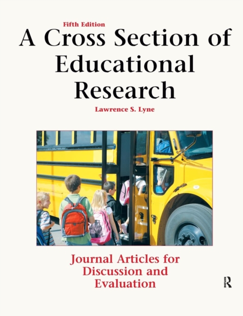 A Cross Section of Educational Research : Journal Articles for Discussion and Evaluation, Paperback / softback Book