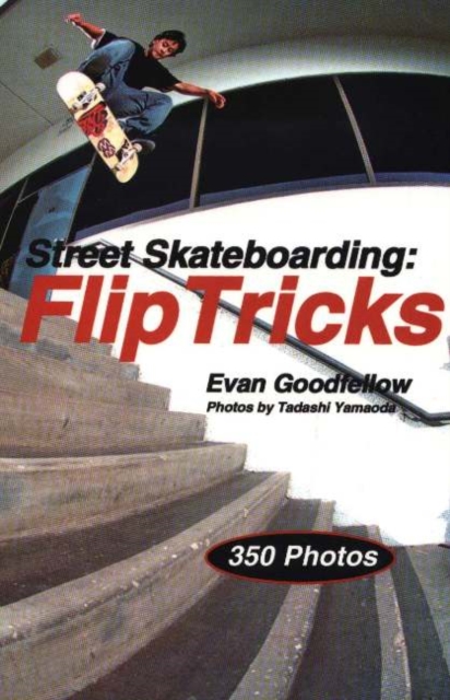 Street Skateboarding: Flip Tricks : Flip Tricks, Paperback / softback Book