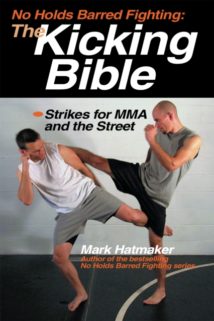 No Holds Barred Fighting: The Kicking Bible, PDF eBook