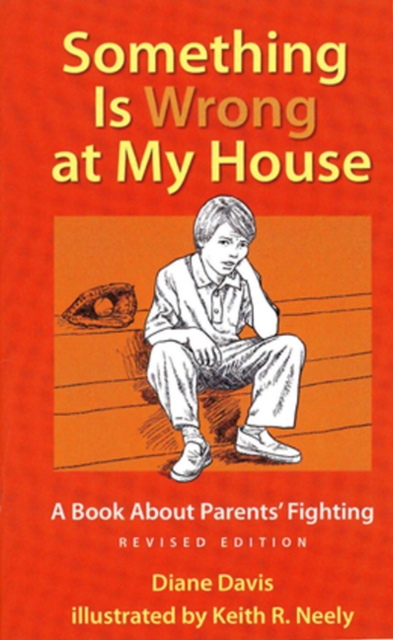 Something is Wrong at My House : A Book About Parents' Fighting, Hardback Book