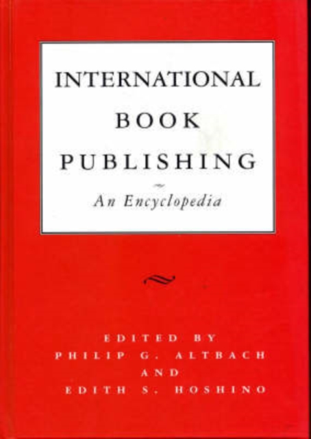 International Book Publishing: An Encyclopedia, Hardback Book