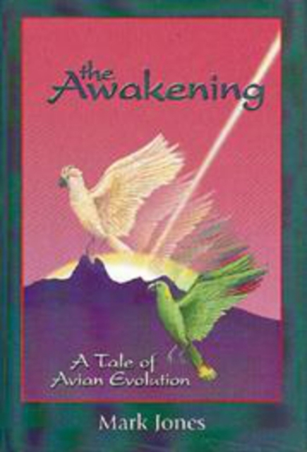The Awakening : A Tale of Avian Evolution, Hardback Book