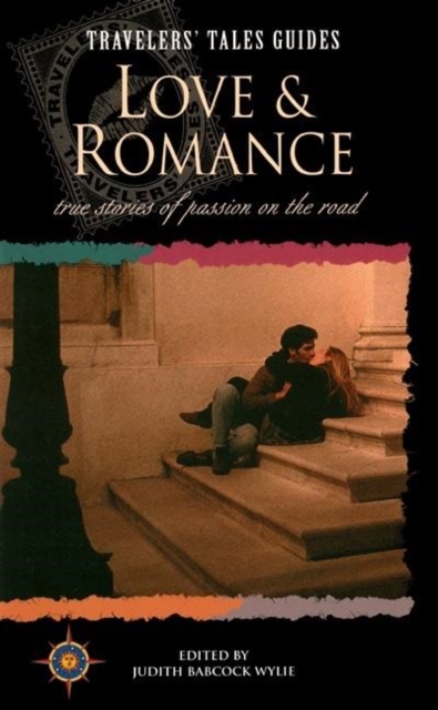 Love and Romance : True Stories of Passion on the Road, Paperback / softback Book