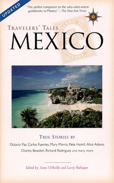 Travelers' Tales Mexico : True Stories, Paperback / softback Book