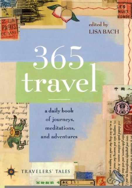 365 Travel : A Daily Book of Journeys, Meditations, and Adventures, Paperback / softback Book