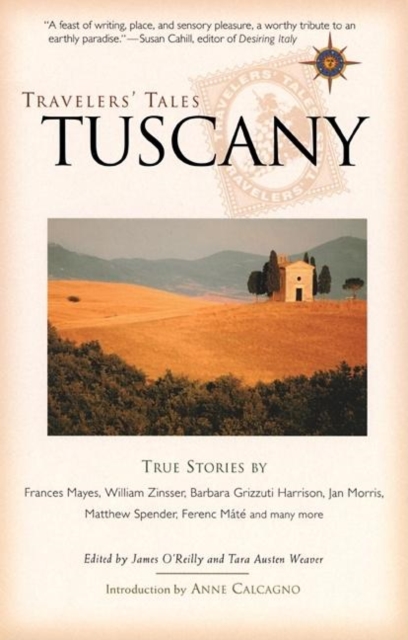 Travelers' Tales Tuscany : True Stories, Paperback / softback Book