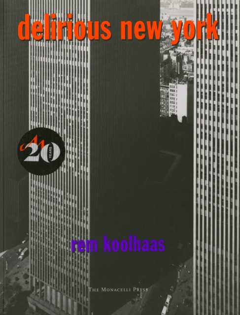Delirious New York : A Retroactive Manifesto for Manhattan, Paperback / softback Book