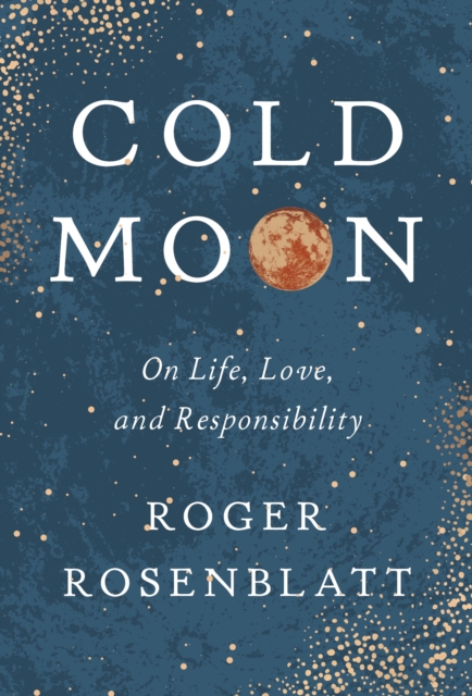 Cold Moon : On Life, Love, and Responsibility, EPUB eBook
