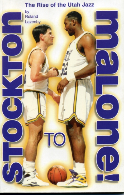Stockton to Malone : The Rise of the Utah Jazz, Paperback / softback Book