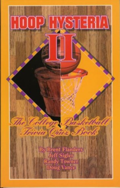Hoop Hysteria II : The College Basketball Trivia Quiz Book, Paperback / softback Book