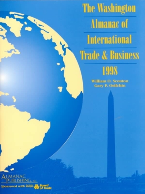 The Washington Almanac of International Trade & Business, 1998 (Us Almanac of International Trade), Paperback Book
