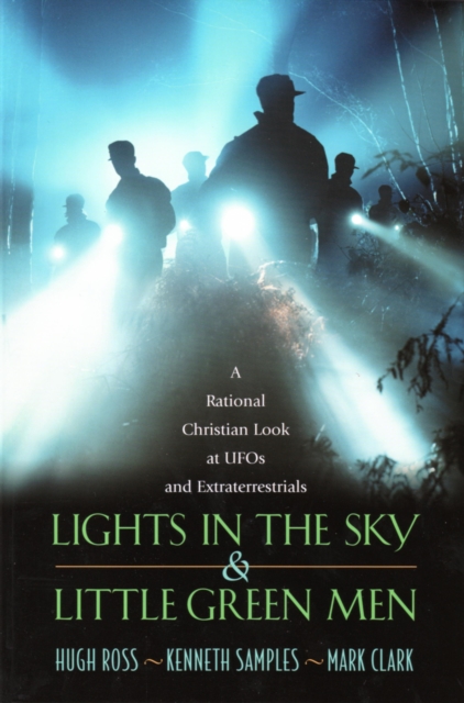 Lights In the Sky & Little Green Men : A Rational Christian Look at UFOs and Extraterrestrials, EPUB eBook
