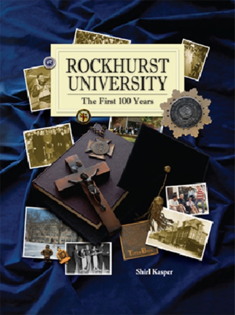 Rockhurst University : The First 100 Years, Hardback Book